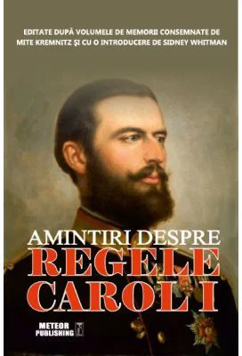 Amintiri despre regele Carol I - Sidney Whitman