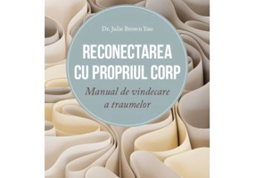 Reconectarea cu propriul corp - Julie Brown Yau