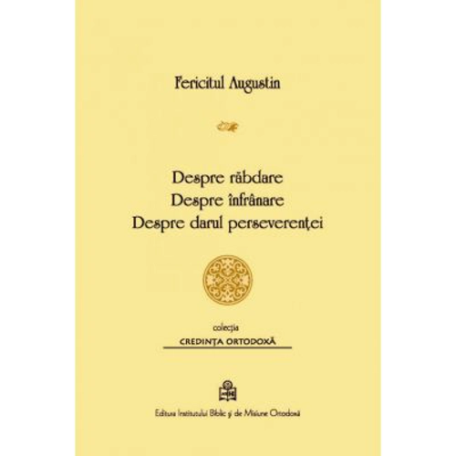 Despre rabdare, Despre infranare, Despre darul perseverentei