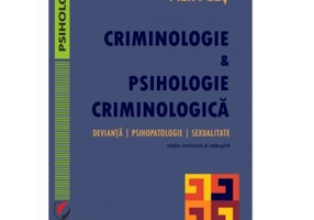 Criminologie si psihologie criminologica. Devianta, psihopatologie, sexualitate - Alin Les
