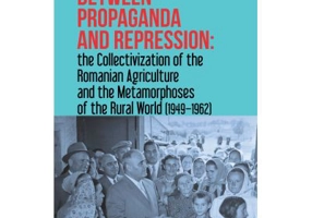 Between propaganda and repression the collectivization of the romanian agriculture and the metamorphoses of the rural world (1949–1962) - Sanda Borsa