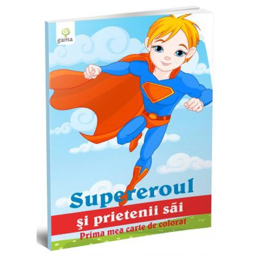 Prima mea carte de colorat. Supereroul si prietenii sai