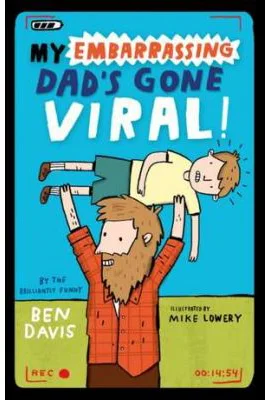 My Embarrassing Dad's Gone Viral! - Ben Davis