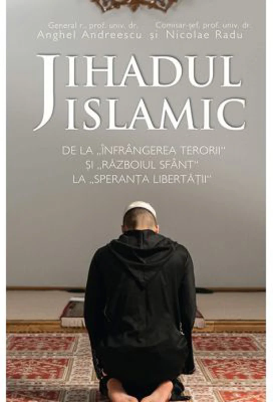 Jihadul islamic - Anghel Andreescu, Nicolae Radu