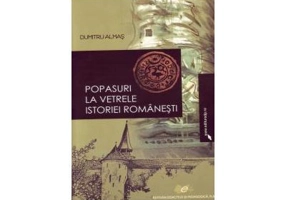 Popasuri la vetrele istoriei romanesti - Dumitru Almas