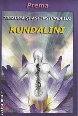 Trezirea si ascensiunea lui Kundalini - Prema