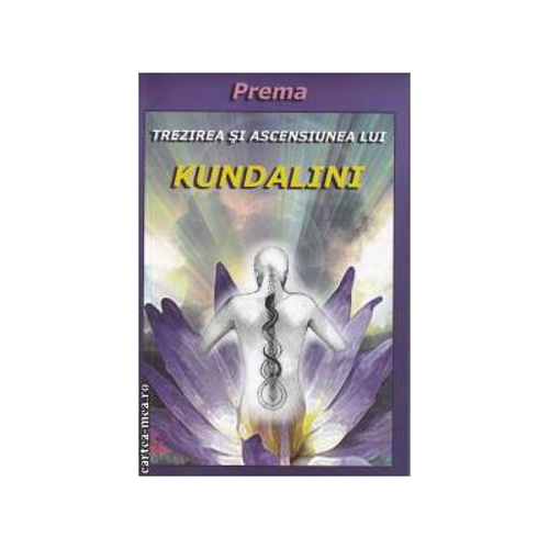 Trezirea si ascensiunea lui Kundalini - Prema