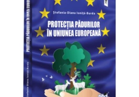 Protectia padurilor in Uniunea Europeana - Stefania Diana Ionita-Burda