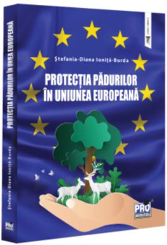 Protectia padurilor in Uniunea Europeana - Stefania Diana Ionita-Burda