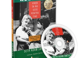 Viata ta nu este pentru tine. Audiobook - Seth Adam Smith