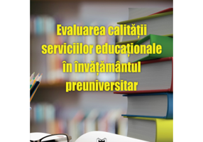 Evaluarea calitatii serviciilor educationale in invatamantul preuniversitar - Maria Adelina M. Cristea