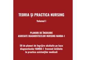 Teoria si practica Nursing volumul 1. 50 de planuri de ingrijire pe baza diagnosticelor NANDA-I