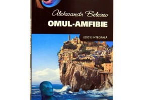 Omul-Amfibie- Aleksandr Beleaev (editie integrala)