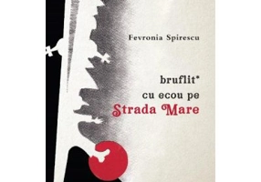 Bruflit* cu ecou pe Strada Mare