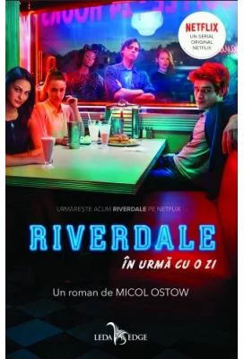 Riverdale. In urma cu o zi - Micol Ostow