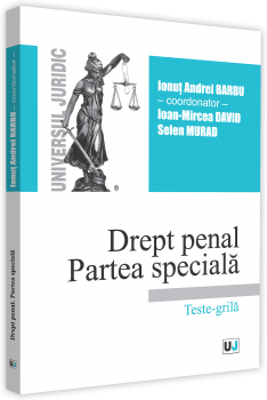 Drept penal. Partea speciala. Teste-grila 2019 - Ionut Andrei Barbu, Ioan-Mircea David, Selen Murad