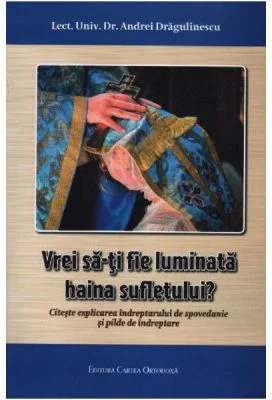 Vrei sa-ti fie luminata haina sufletului - Andrei Dragulinescu