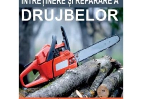 Manual de utilizare, intretinere si reparare a drujbelor - Brian J. Ruth