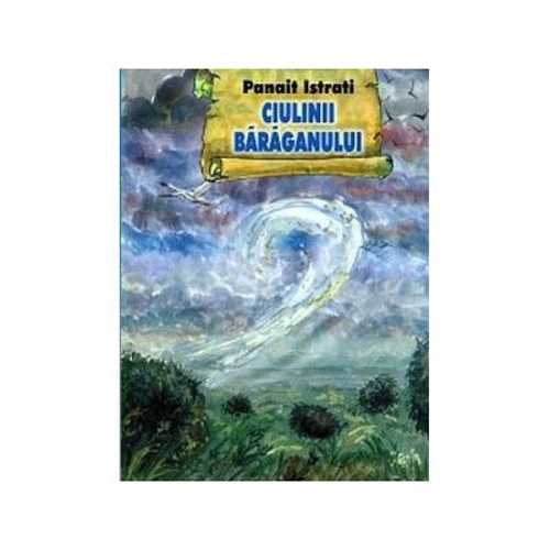 Ciulinii Baraganului - Panait Istrati