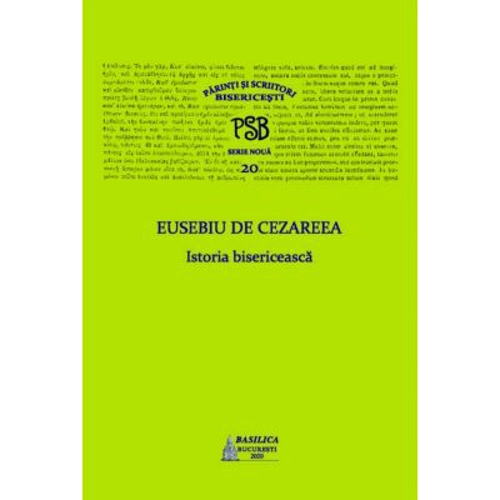 P. S. B. Volumul 20. Istoria bisericeasca - Eusebiu de Cezareea