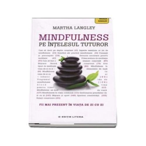 Mindfulness pe intelesul tuturor. Fii mai prezent in viata de zi cu zi (Martha Langley)