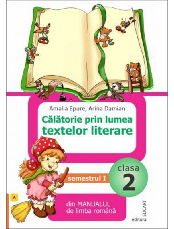 Calatorie prin lumea textelor literare din manualul de limba romana (A) pentru clasa a 2-a semestrul 1 - Amalia Epure