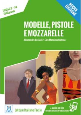 Modelle, pistole e mozzarelle. Libro + online MP3 audio - Alessandro De Giuli, Ciro Massimo Naddeo