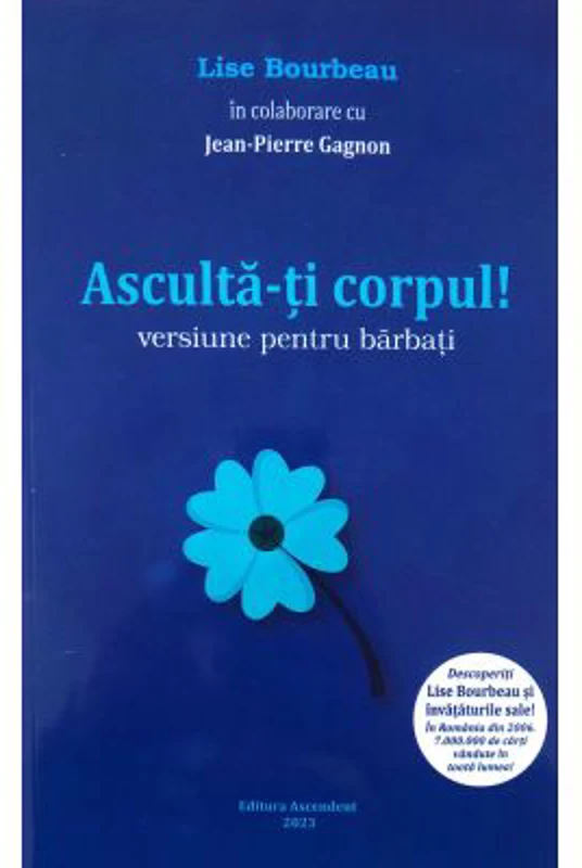 Asculta-ti corpul. Versiune pentru barbati - Lise Bourbeau, Jean-Pierre Gagnon