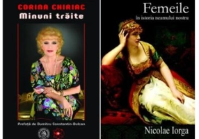Pachet Minuni traite, autor Corina Chiriac si Femeile in istoria neamului nostru, autor Nicolae Iorga