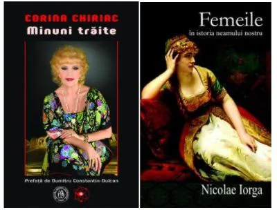 Pachet Minuni traite, autor Corina Chiriac si Femeile in istoria neamului nostru, autor Nicolae Iorga