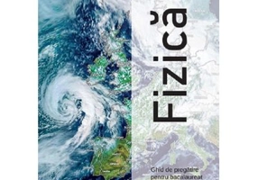 Fizica. Ghid de pregatire pentru bacalaureat - Ema Caprar