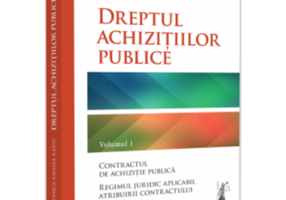 Dreptul achizitiilor publice. Volumul I. Editia a III-a