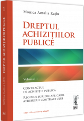 Dreptul achizitiilor publice. Volumul I. Editia a III-a