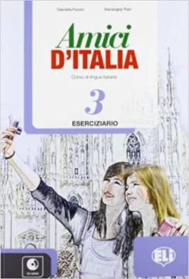 Amici d’Italia 3 Eserciziario + CD Audio - Elettra Ercolino, T. Anna Pellegrino