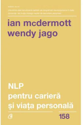 NLP pentru cariera si viata personala - Ian McDermott, Wendy Jago
