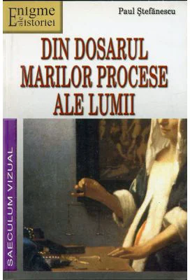 Din dosarul marilor procese ale lumii - Paul Stefanescu