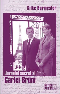 Jurnalul secret al Carlei Bruni - Silke Burmester