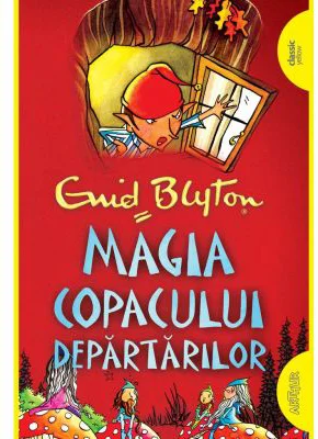 Copacul departarilor 2. Magia copacului departarilor. Paperback - Enid Blyton