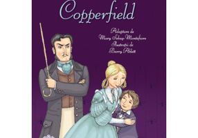 David Copperfield. Adaptare dupa Charles Dickens - Mary Sebag-Montefiore