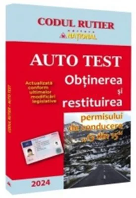 Auto Test. Obtinerea si restituirea permisului de conducere, 13 din 15 (editie 2024)