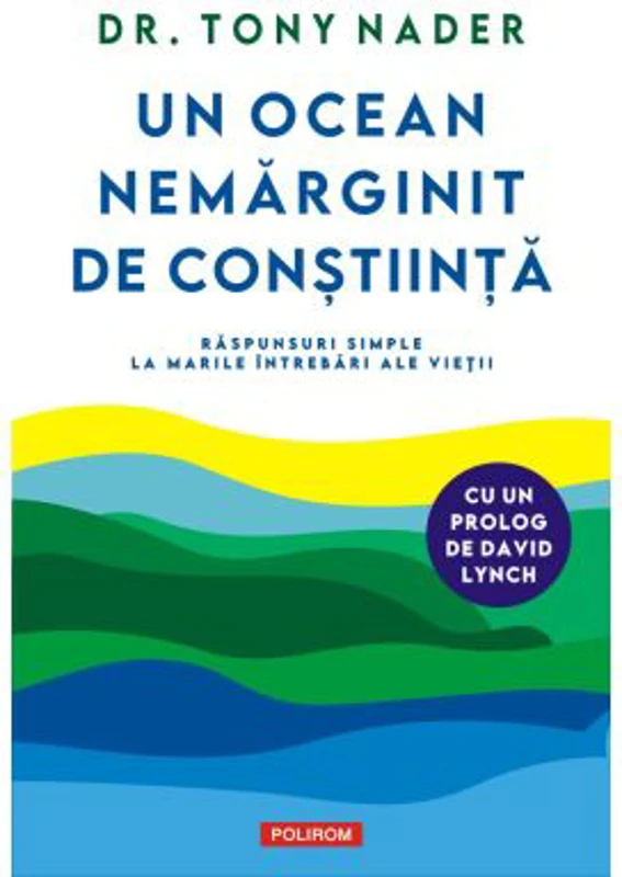 Un ocean nemarginit de Constiinta. Raspunsuri simple la marile intrebari ale vietii - Dr. Tony Nader