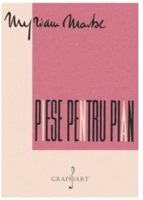 Piese pentru pian - Myriam Marbe