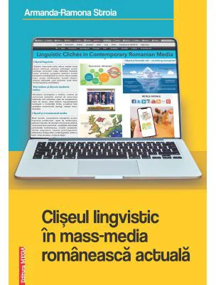 Cliseul lingvistic in mass-media romaneasca actuala - Armanda-Ramona Stroia