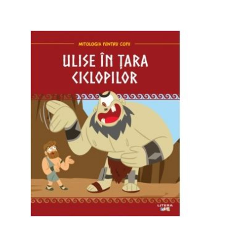 Mitologia. Ulise in tara ciclopilor