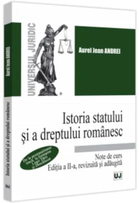 Istoria statului si a dreptului romanesc. Note de curs. 2023. De la prestatalitatea traca, la formarea Legii Tarii si Descalecat. Editia a 2-a, revizuita si adaugita