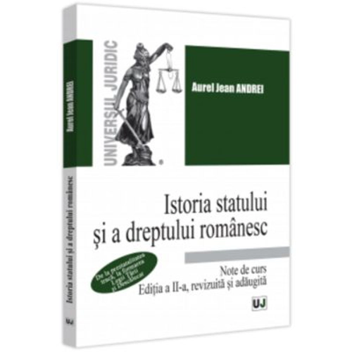 Istoria statului si a dreptului romanesc. Note de curs. 2023. De la prestatalitatea traca, la formarea Legii Tarii si Descalecat. Editia a 2-a, revizuita si adaugita