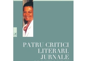 Patru critici literari. Jurnale si memorii - Liana Cozea
