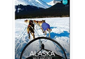 Alaska: Wild and Free - Nic Harris (Level A1+)