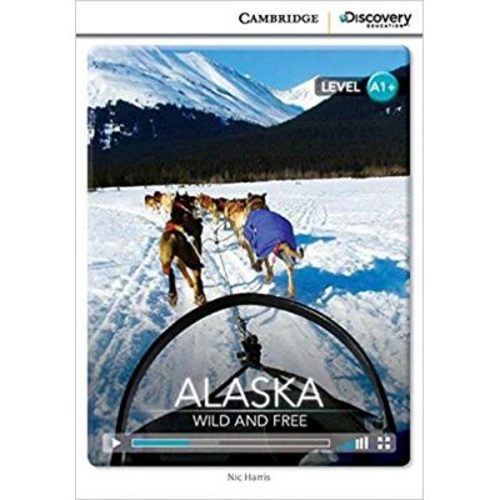 Alaska: Wild and Free - Nic Harris (Level A1+)