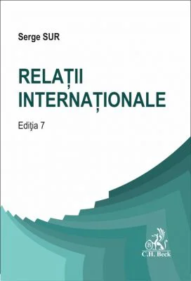 Relatii internationale, Editia a 7-a - Serge Sur